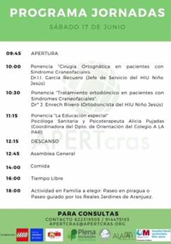 Programa del día 17 de Junio, primer día de las jornadas, con el texto: “PROGRAMA JORNADAS SÁBADO 17 DE JUNIO: - Ponencia "Cirugía Ortognática en pacientes con Síndrome Craneofaciales. Dr.I.I. Garcia Recuero (Jefe de Servicio del HIU Niño Jesús) - Ponencia "Tratamiento ortodóncico en pacientes con Síndromes Craneofaciales". Dr J. Enrech Rivero (Ortodoncista del HIU Niño Jesús) - Ponencia "La Educación especial" Psicóloga Sanitaria y Psicoterapeuta Alicia Pujadas (Coordinadora del Dpto. de Orientación del Colegio A LA PAR)"